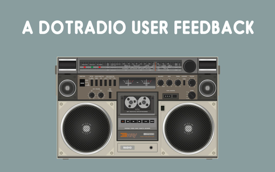 Another DotRadio User Feedback
